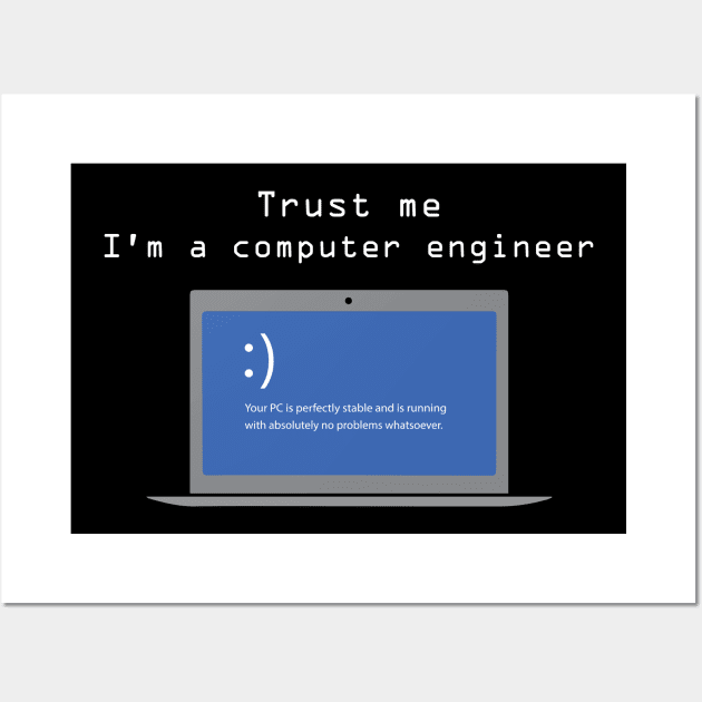 computer engineering, trust me i am computer engineer Wall Art by PrisDesign99
